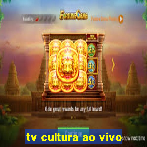 tv cultura ao vivo